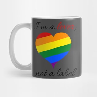 I',m a lover, not a label Mug